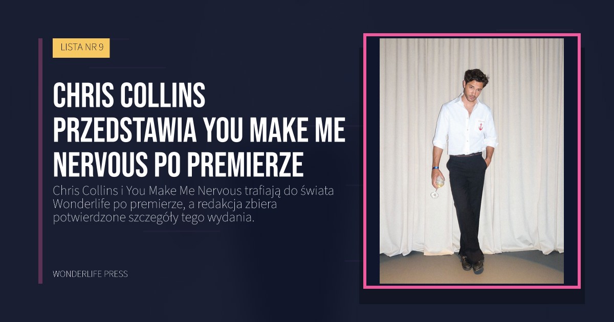 Wonderlife Press: Chris Collins przedstawia You Make Me Nervous po premierze. okładka wydawnictwa. LISTA NR 9.