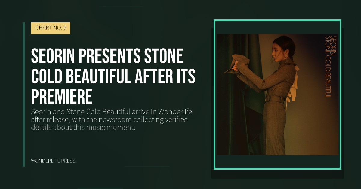 Wonderlife Press: Seorin presents Stone Cold Beautiful after its premiere. release artwork. CHART NO. 9.