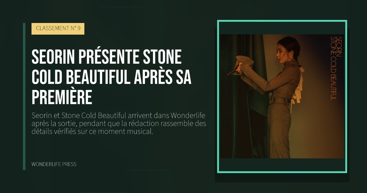 Wonderlife Press: Seorin présente Stone Cold Beautiful après sa première. pochette de la sortie. CLASSEMENT N° 9.