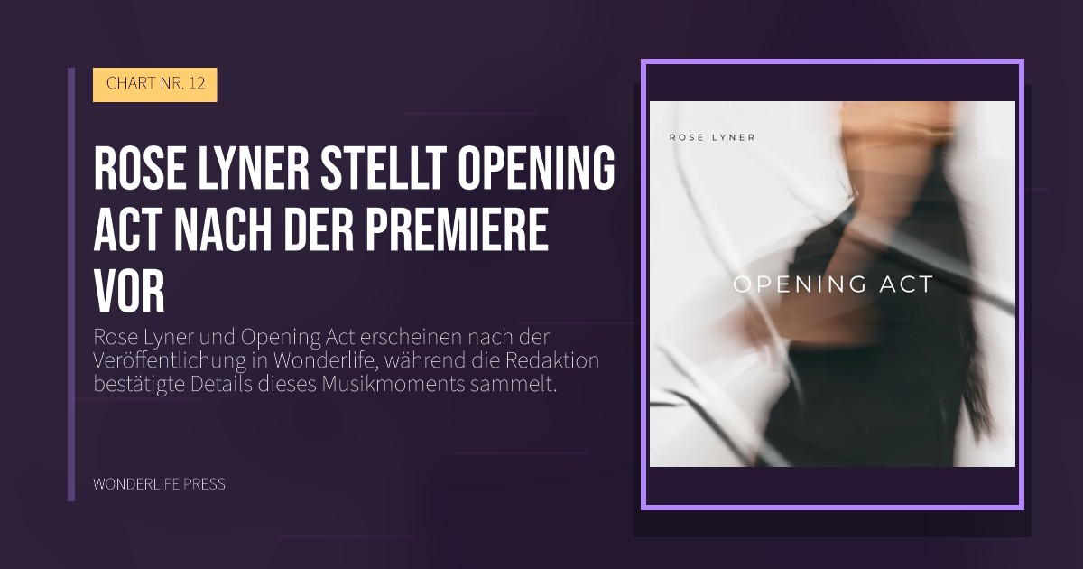 Wonderlife Press: Rose Lyner stellt Opening Act nach der Premiere vor. Veröffentlichungscover. CHART NR. 12.