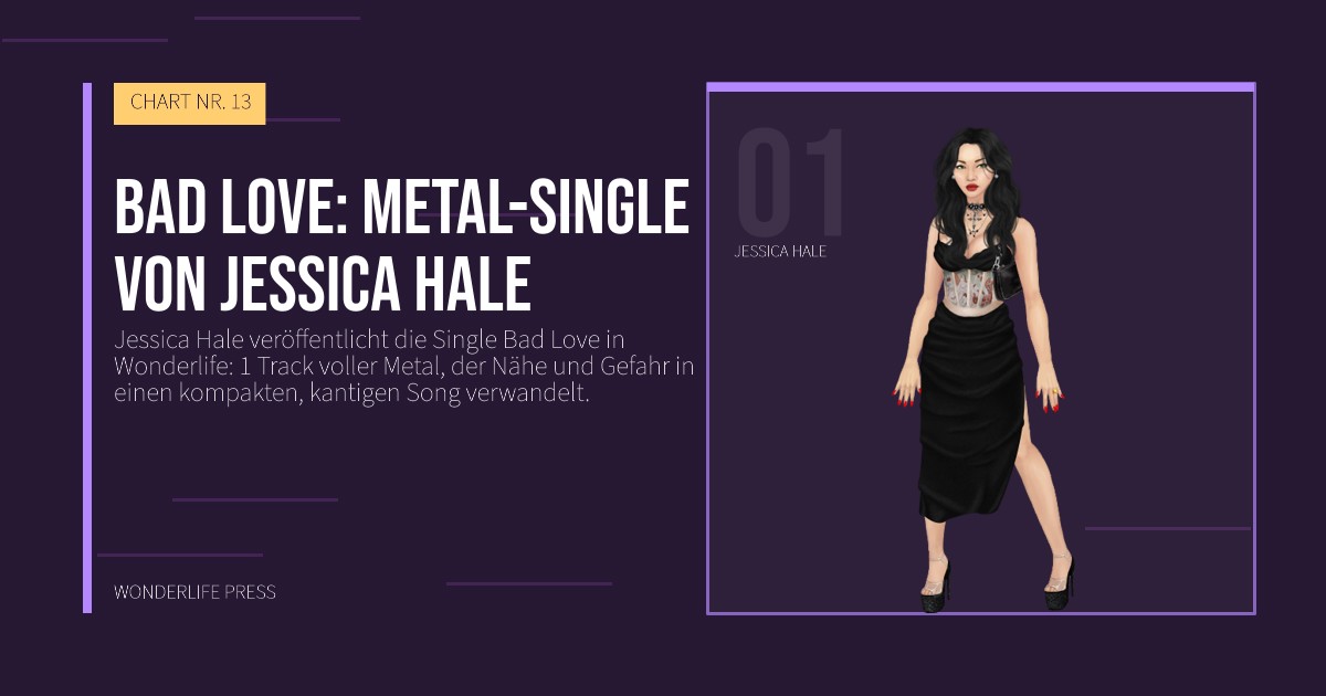 Wonderlife Press: Bad Love: metal-single von Jessica Hale. Künstlerporträt. CHART NR. 13.