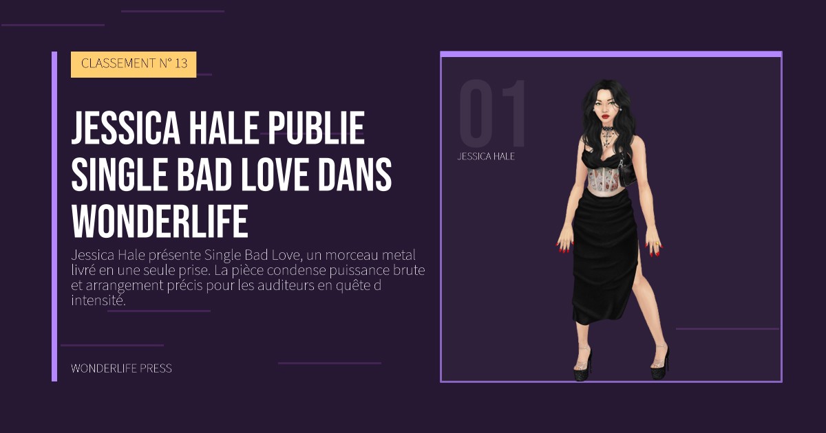Wonderlife Press: Jessica Hale publie Single Bad Love dans Wonderlife. portrait des artistes. CLASSEMENT N° 13.
