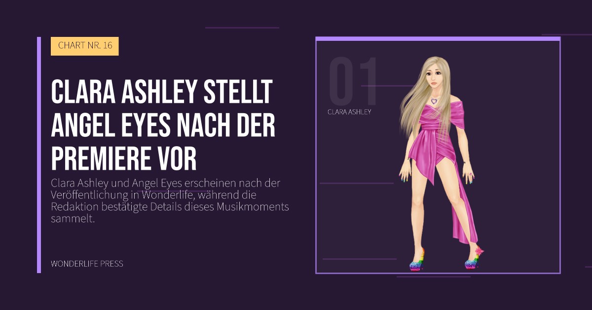 Wonderlife Press: Clara Ashley stellt Angel Eyes nach der Premiere vor. Künstlerporträt. CHART NR. 16.