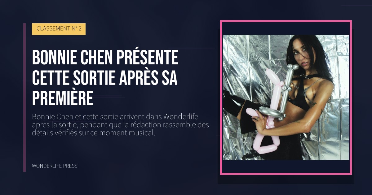 Wonderlife Press: Bonnie Chen présente cette sortie après sa première. pochette de la sortie. CLASSEMENT N° 2.