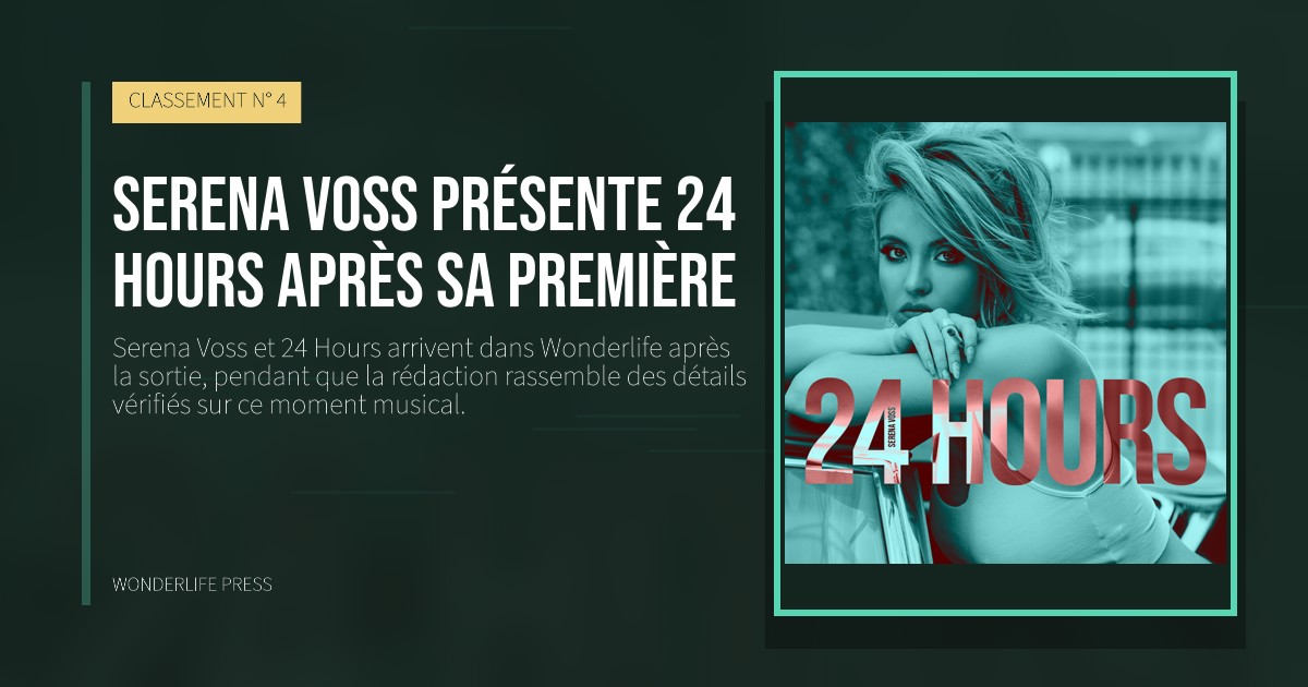 Wonderlife Press: Serena Voss présente 24 Hours après sa première. pochette de la sortie. CLASSEMENT N° 4.