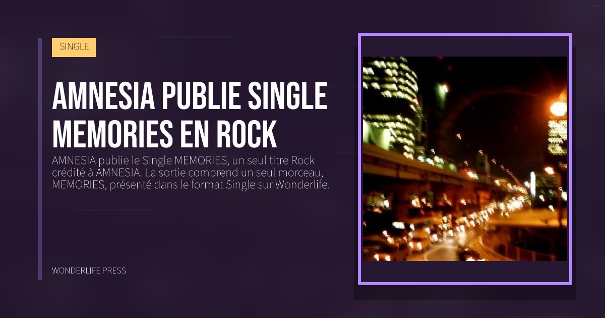 Wonderlife Press: amnesia publie single MEMORIES en rock. pochette de la sortie. SINGLE.