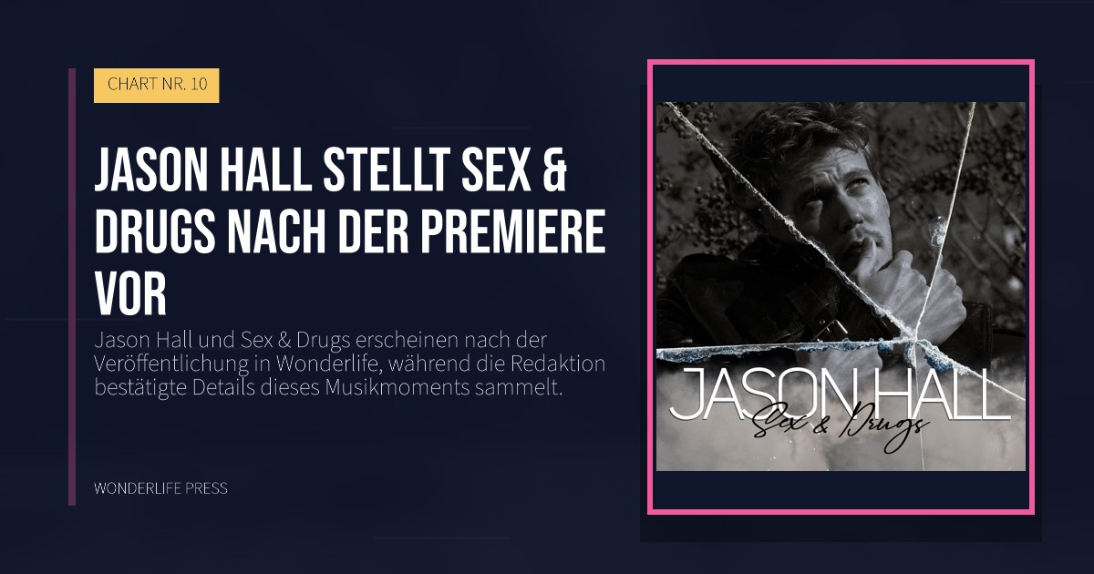 Wonderlife Press: Jason Hall stellt Sex & Drugs nach der Premiere vor. Veröffentlichungscover. CHART NR. 10.
