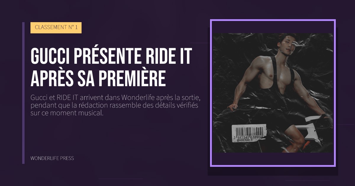 Wonderlife Press: Gucci présente RIDE IT après sa première. pochette de la sortie. CLASSEMENT N° 1.