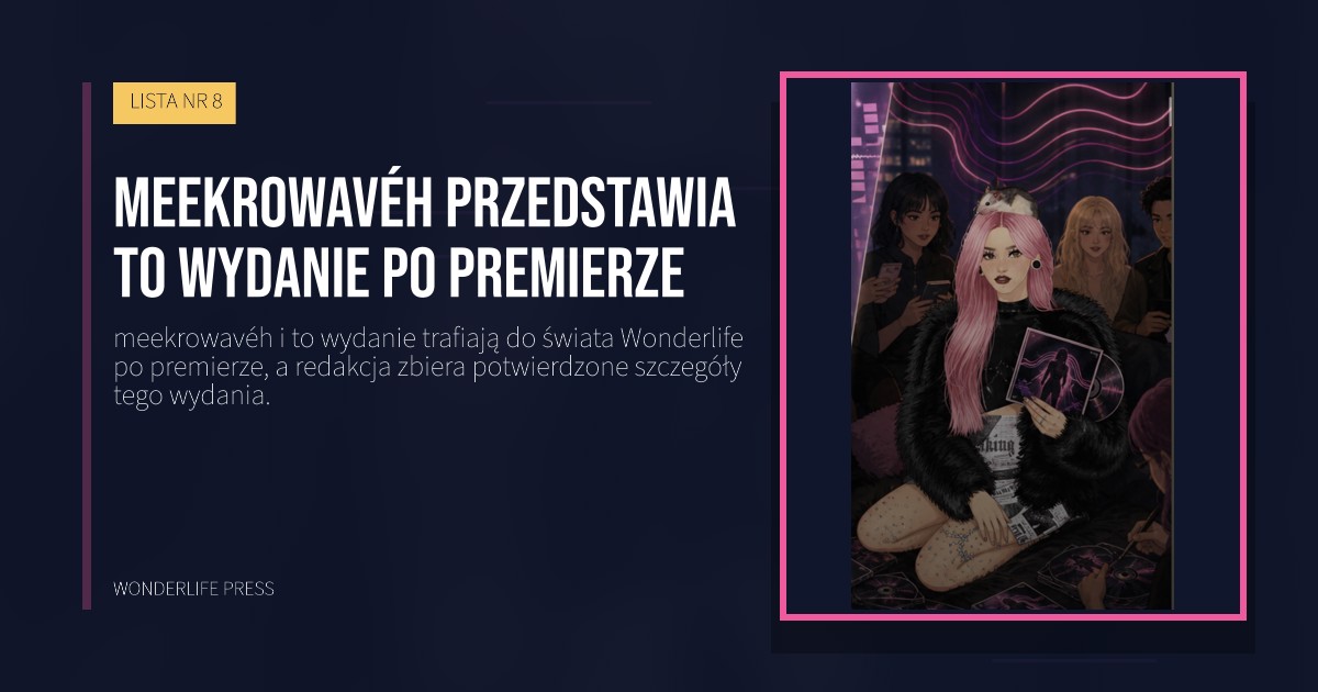 Wonderlife Press: meekrowavéh przedstawia to wydanie po premierze. okładka wydawnictwa. LISTA NR 8.