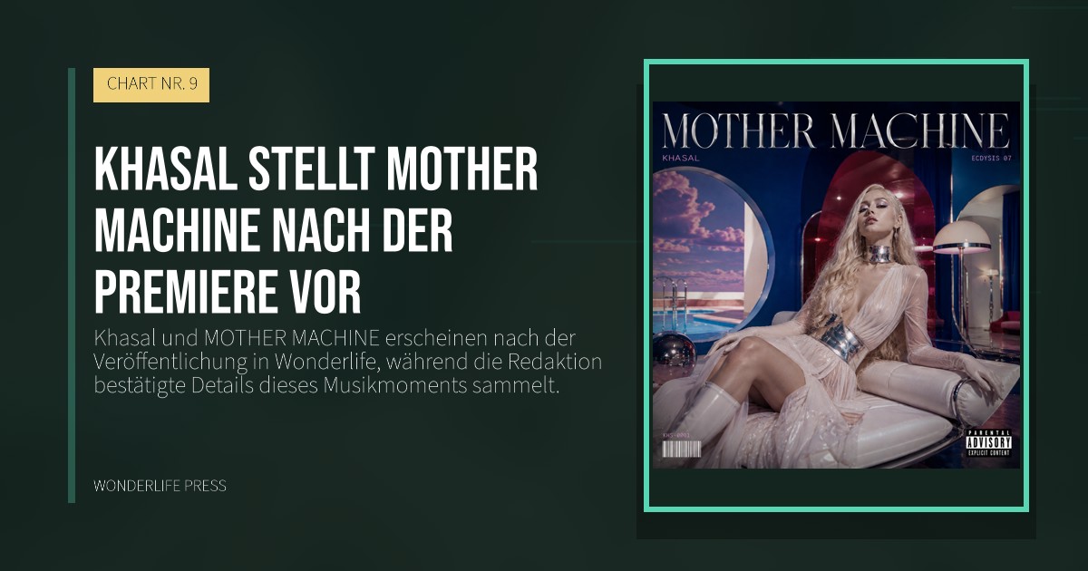 Wonderlife Press: Khasal stellt MOTHER MACHINE nach der Premiere vor. Veröffentlichungscover. CHART NR. 9.