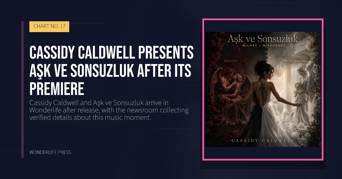 Wonderlife Press: Cassidy Caldwell presents Aşk ve Sonsuzluk after its premiere. release artwork. CHART NO. 17.