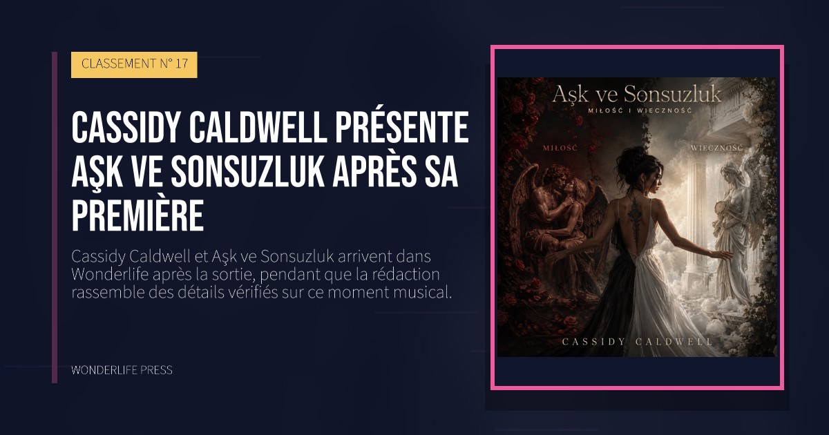 Wonderlife Press: Cassidy Caldwell présente Aşk ve Sonsuzluk après sa première. pochette de la sortie. CLASSEMENT N° 17.