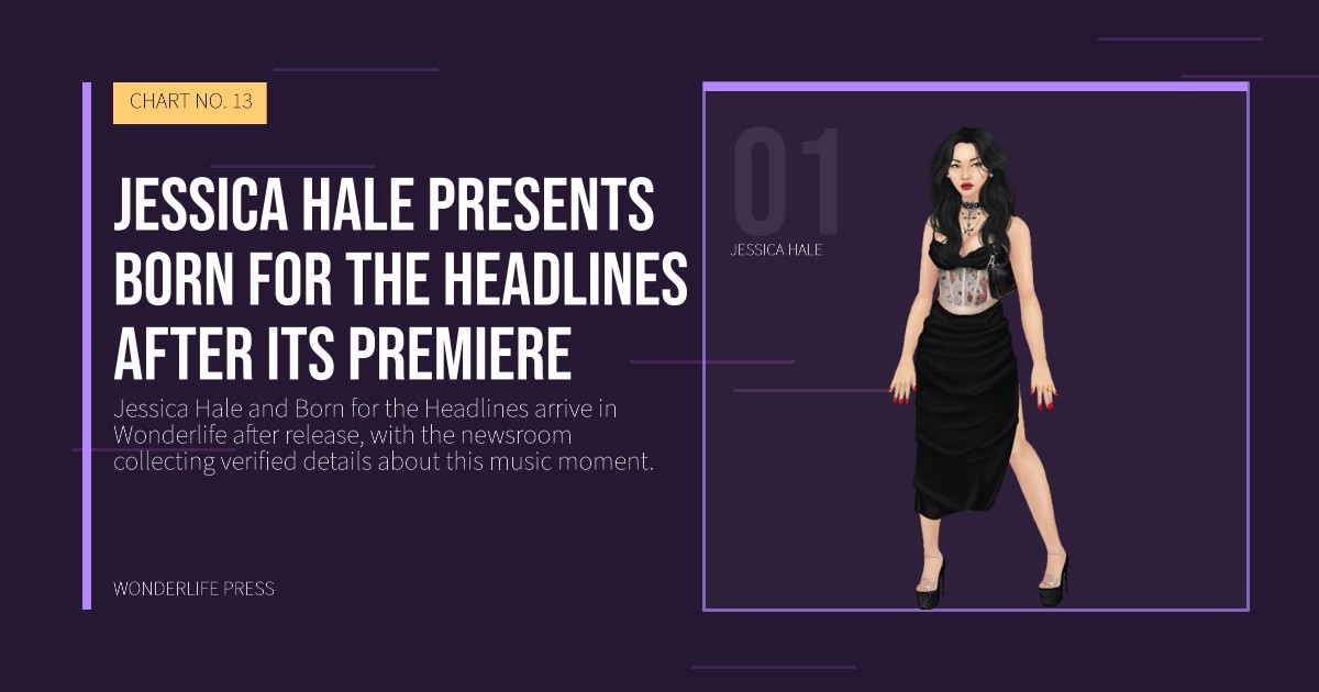 Wonderlife Press: Jessica Hale presents Born for the Headlines after its premiere. artist portrait. CHART NO. 13.