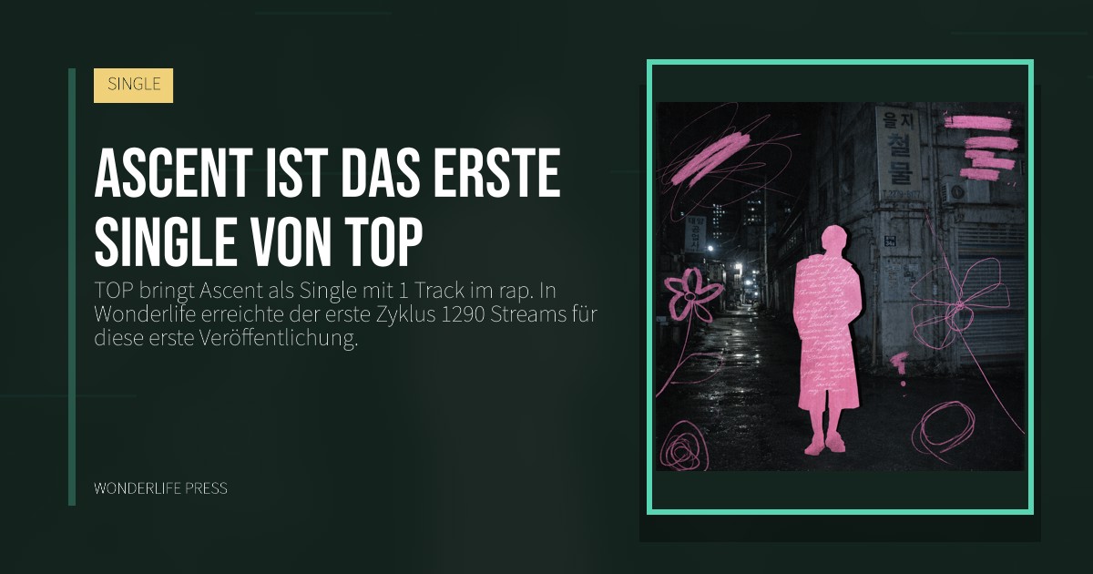 Wonderlife Press: Ascent ist das erste Single von TOP. Veröffentlichungscover. SINGLE.