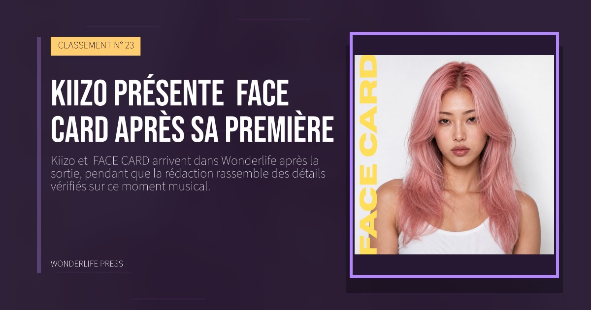 Wonderlife Press: Kiizo présente  FACE CARD après sa première. pochette de la sortie. CLASSEMENT N° 23.