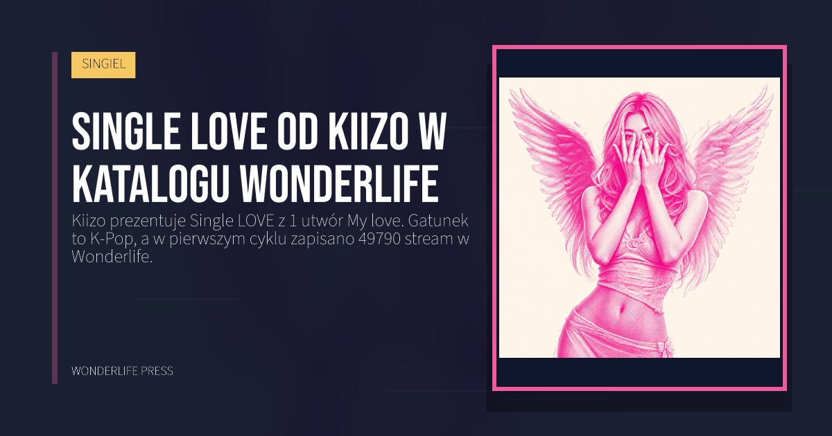 Wonderlife Press: Single LOVE od Kiizo w katalogu Wonderlife. okładka wydawnictwa. SINGIEL.