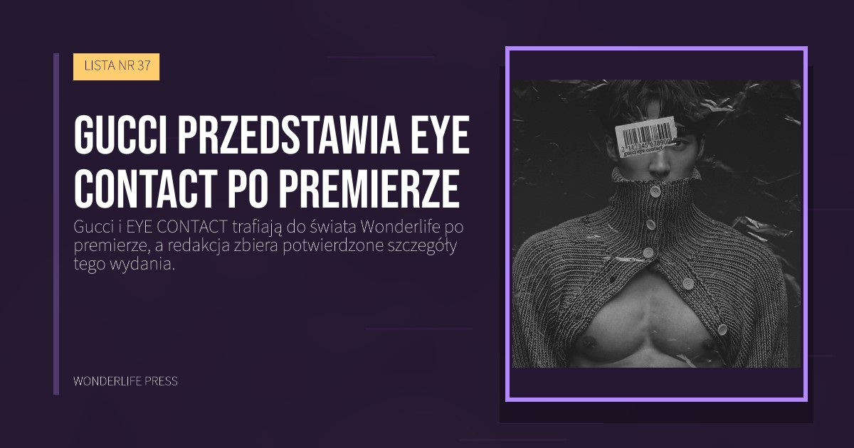 Wonderlife Press: Gucci przedstawia EYE CONTACT po premierze. okładka wydawnictwa. LISTA NR 37.