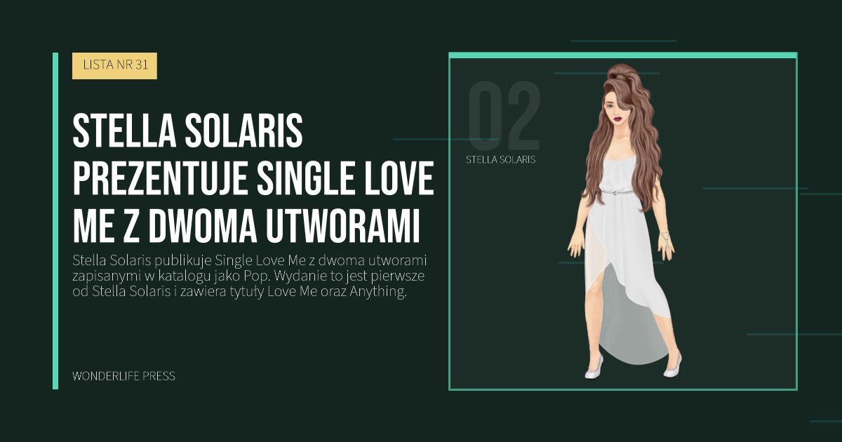 Wonderlife Press: Stella Solaris prezentuje single Love Me z dwoma utworami. portret artystów. LISTA NR 31.