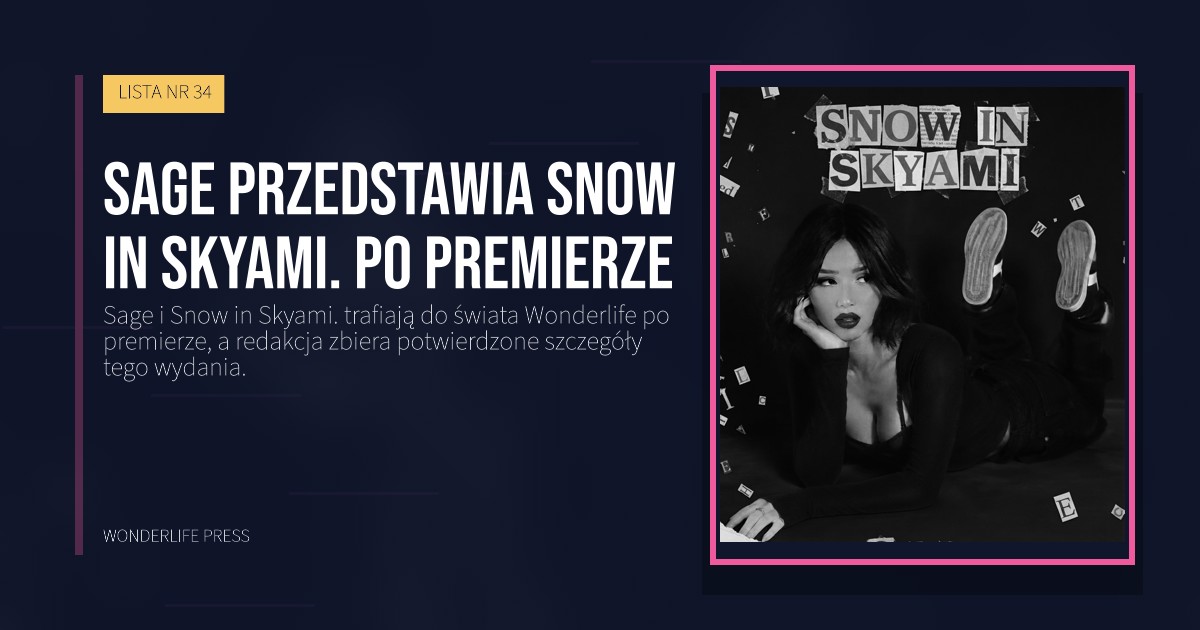 Wonderlife Press: Sage przedstawia Snow in Skyami. po premierze. okładka wydawnictwa. LISTA NR 34.
