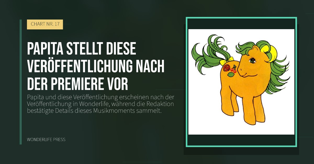 Wonderlife Press: Papita stellt diese Veröffentlichung nach der Premiere vor. Veröffentlichungscover. CHART NR. 17.