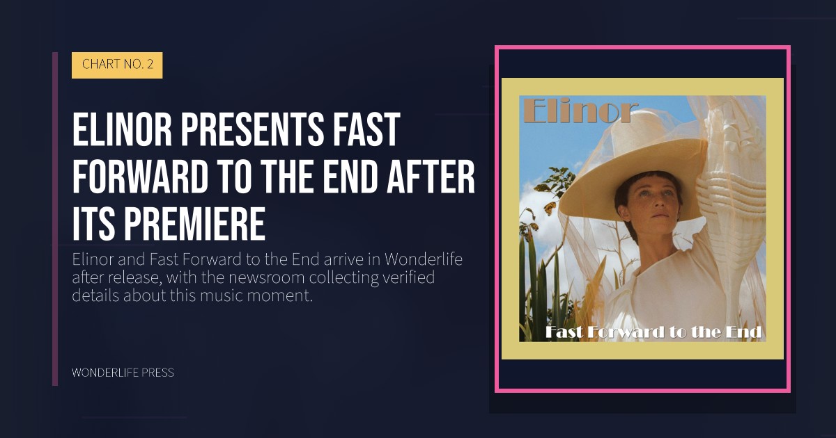 Wonderlife Press: Elinor presents Fast Forward to the End after its premiere. release artwork. CHART NO. 2.