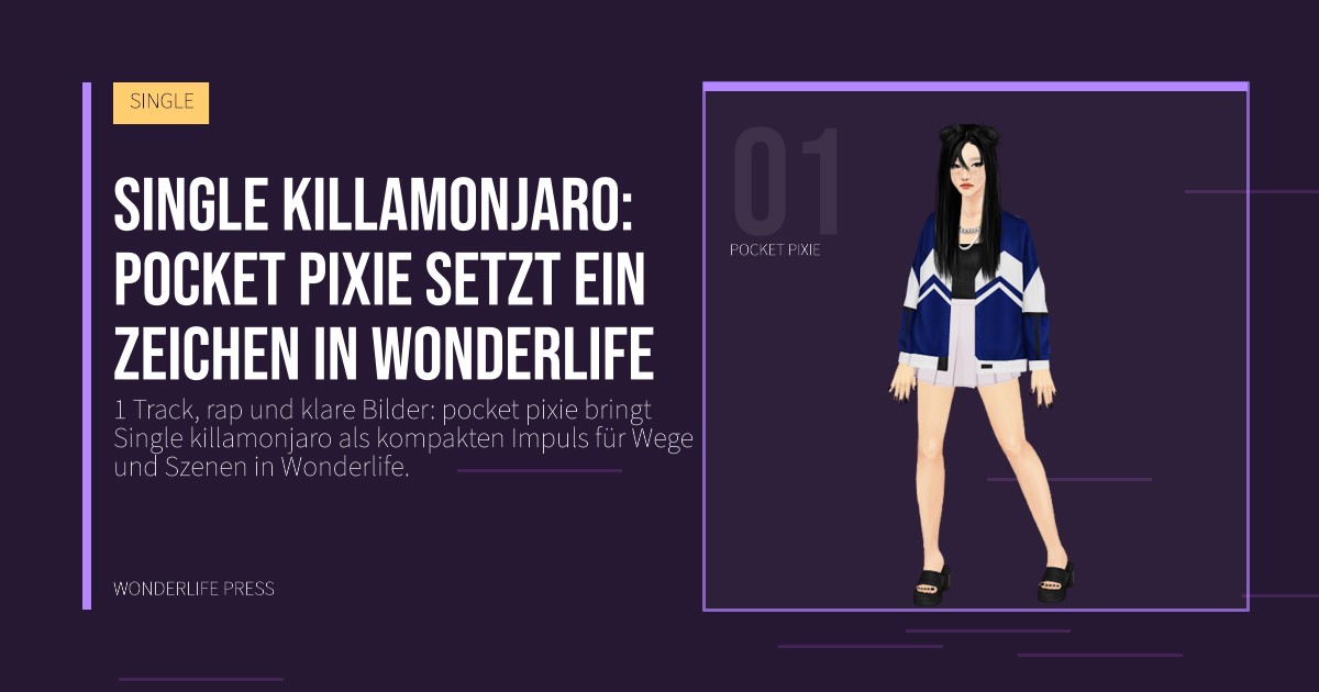 Wonderlife Press: Single killamonjaro: pocket pixie setzt ein Zeichen in Wonderlife. Künstlerporträt. SINGLE.