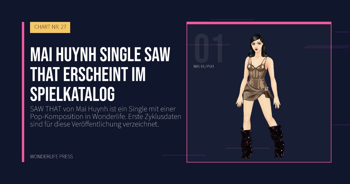 Wonderlife Press: Mai Huynh Single SAW THAT erscheint im Spielkatalog. Künstlerporträt. CHART NR. 27.