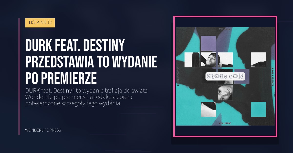 Wonderlife Press: DURK feat. Destiny przedstawia to wydanie po premierze. okładka wydawnictwa. LISTA NR 12.