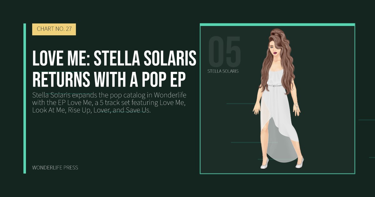 Wonderlife Press: Love Me: Stella Solaris returns with a pop EP. artist portrait. CHART NO. 27.
