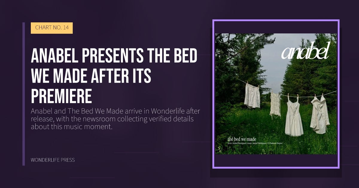 Wonderlife Press: Anabel presents The Bed We Made after its premiere. release artwork. CHART NO. 14.