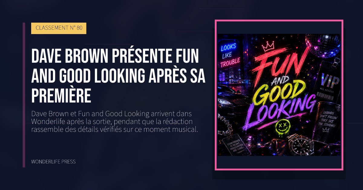Wonderlife Press: Dave Brown présente Fun and Good Looking après sa première. pochette de la sortie. CLASSEMENT N° 80.
