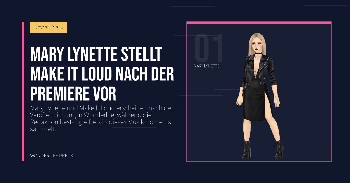 Wonderlife Press: Mary Lynette stellt Make It Loud nach der Premiere vor. Künstlerporträt. CHART NR. 1.