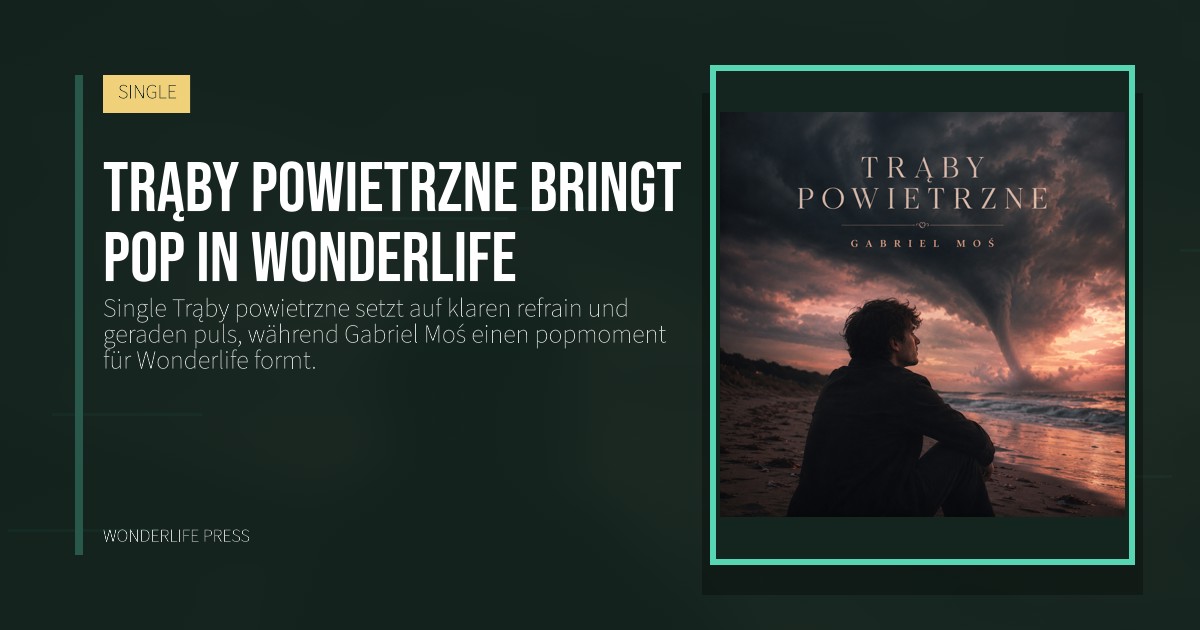 Wonderlife Press: Trąby powietrzne bringt pop in Wonderlife. Veröffentlichungscover. SINGLE.