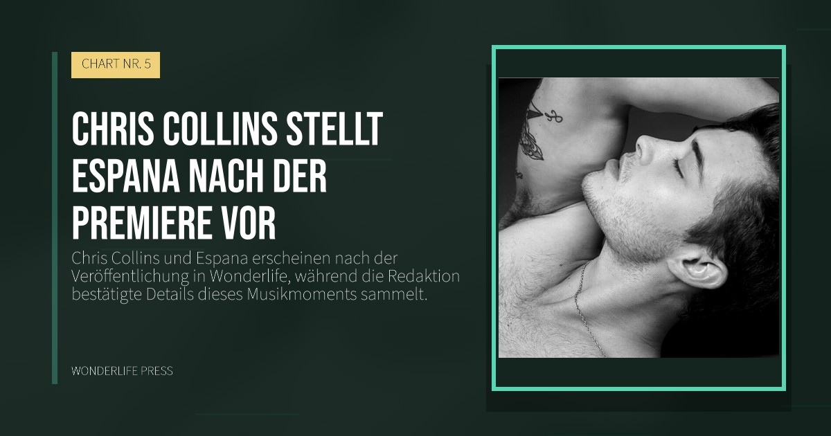 Wonderlife Press: Chris Collins stellt Espana nach der Premiere vor. Veröffentlichungscover. CHART NR. 5.