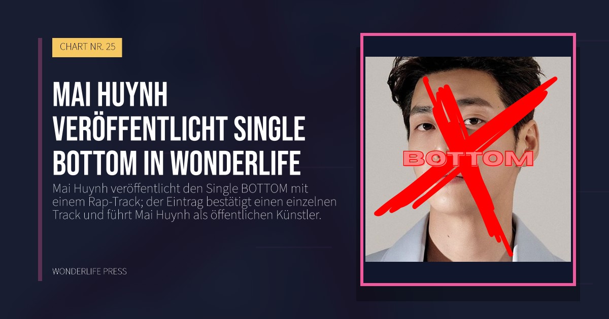 Wonderlife Press: Mai Huynh veröffentlicht single BOTTOM in Wonderlife. Veröffentlichungscover. CHART NR. 25.