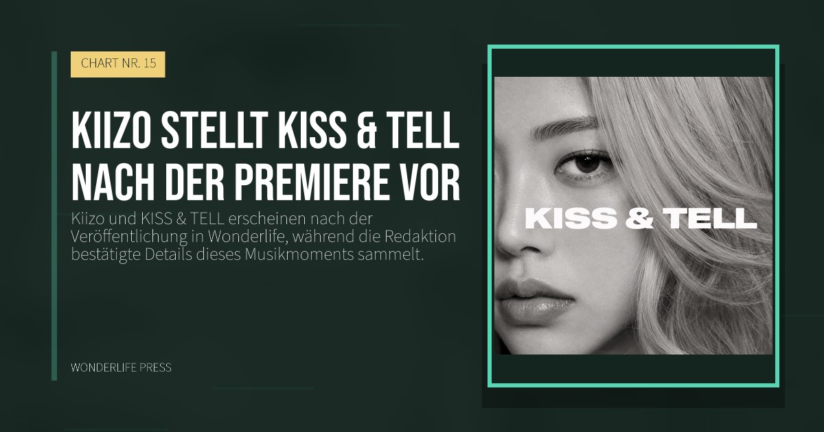Wonderlife Press: Kiizo stellt KISS & TELL nach der Premiere vor. Veröffentlichungscover. CHART NR. 15.