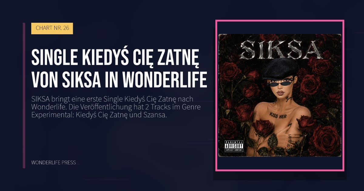 Wonderlife Press: Single Kiedyś Cię Zatnę von SIKSA in Wonderlife. Veröffentlichungscover. CHART NR. 26.