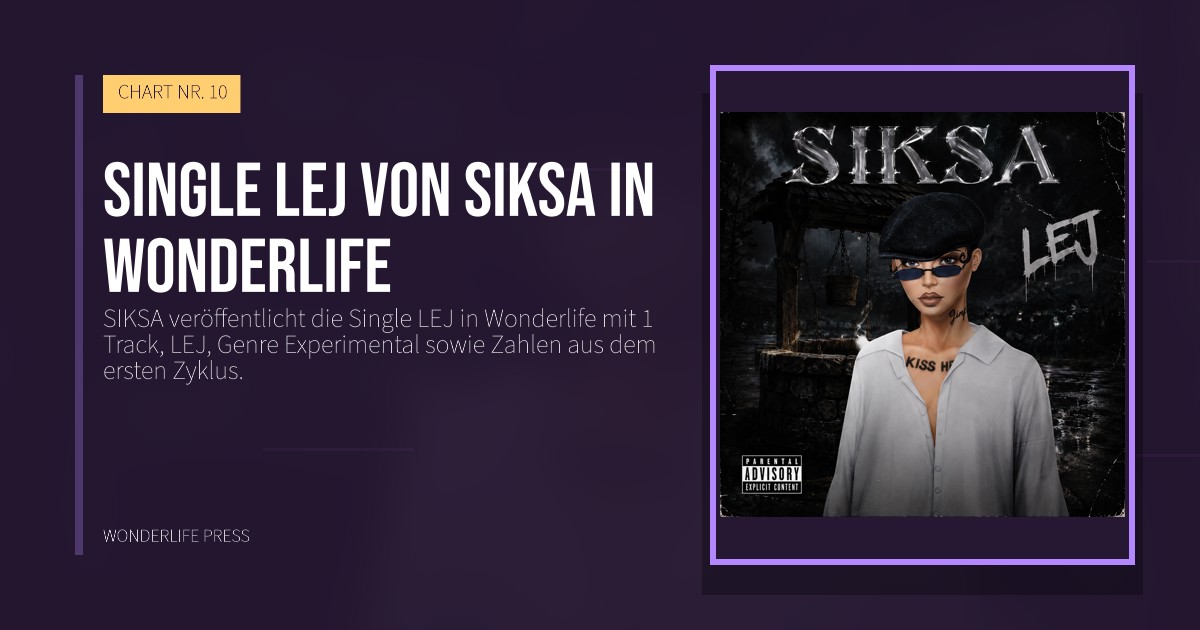 Wonderlife Press: Single LEJ von SIKSA in Wonderlife. Veröffentlichungscover. CHART NR. 10.