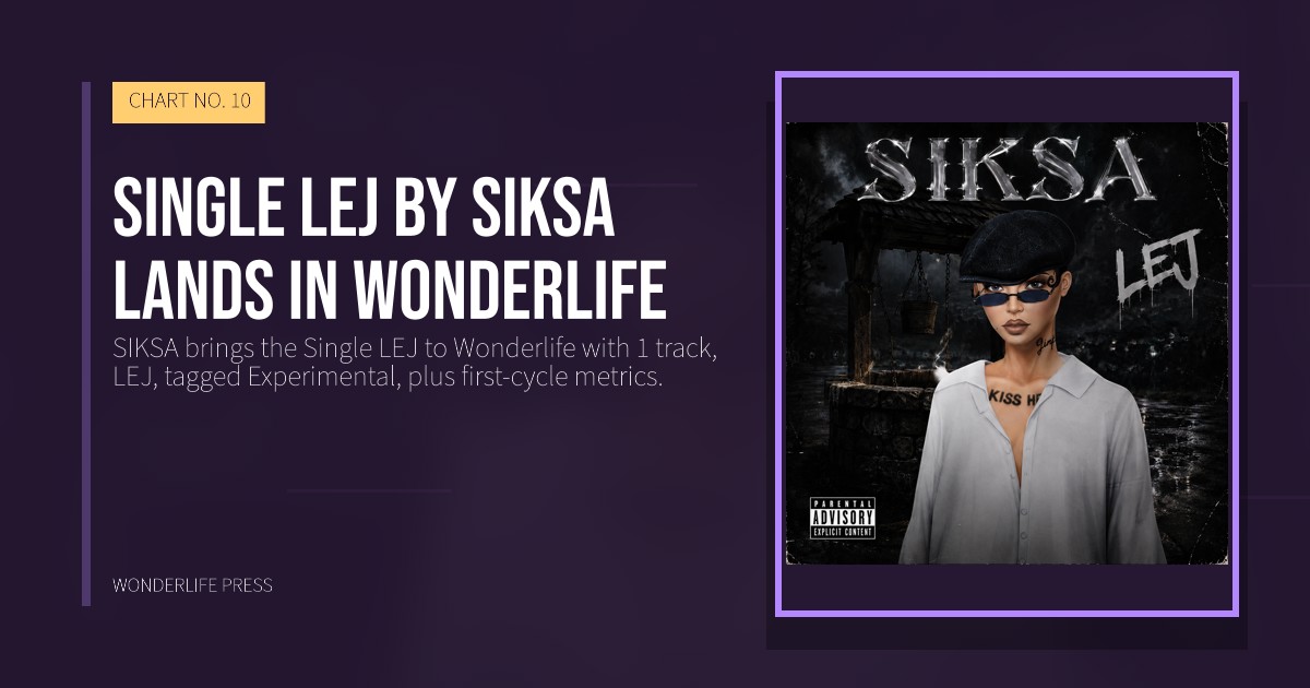 Wonderlife Press: Single LEJ by SIKSA lands in Wonderlife. release artwork. CHART NO. 10.
