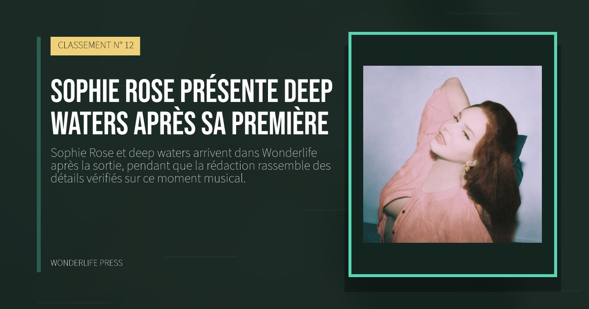 Wonderlife Press: Sophie Rose présente deep waters après sa première. pochette de la sortie. CLASSEMENT N° 12.
