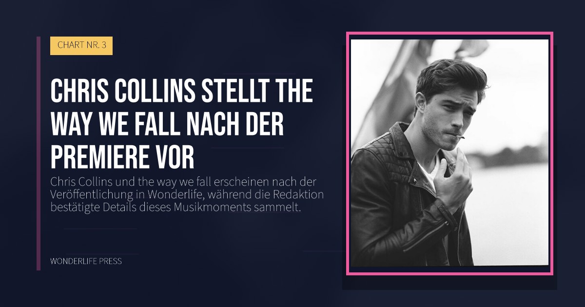 Wonderlife Press: Chris Collins stellt the way we fall nach der Premiere vor. Veröffentlichungscover. CHART NR. 3.