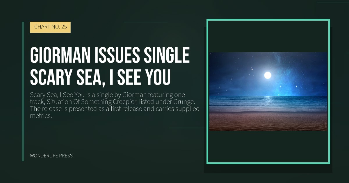 Wonderlife Press: Giorman issues single Scary Sea, I See You. release artwork. CHART NO. 25.