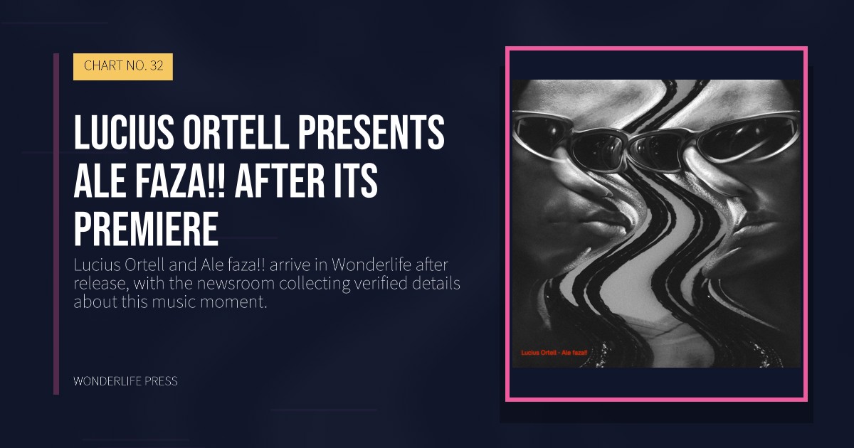 Wonderlife Press: Lucius Ortell presents Ale faza!! after its premiere. release artwork. CHART NO. 32.
