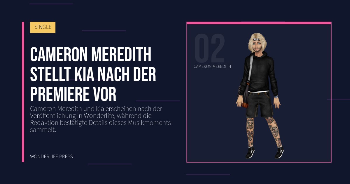 Wonderlife Press: Cameron Meredith stellt kia nach der Premiere vor. Künstlerporträt. SINGLE.