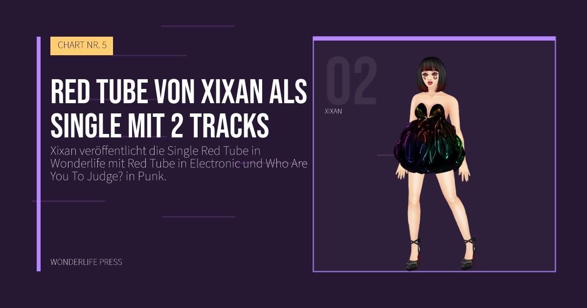 Wonderlife Press: Red Tube von Xixan als Single mit 2 Tracks. Künstlerporträt. CHART NR. 5.