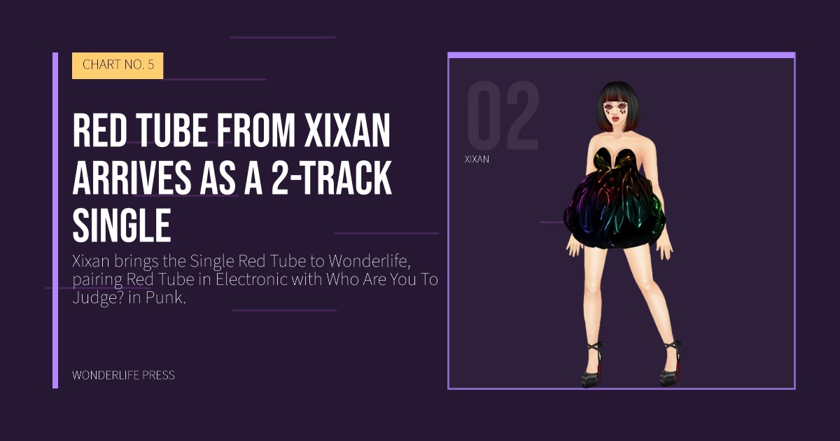 Wonderlife Press: Red Tube from Xixan arrives as a 2-track Single. artist portrait. CHART NO. 5.