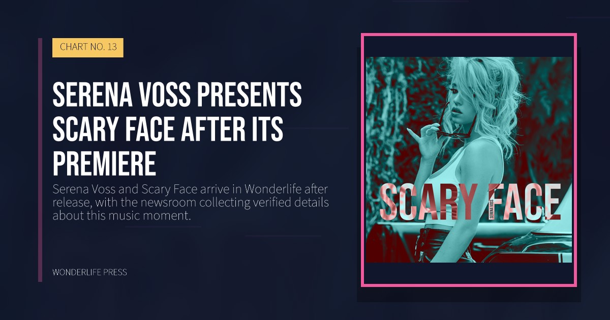 Wonderlife Press: Serena Voss presents Scary Face after its premiere. release artwork. CHART NO. 13.