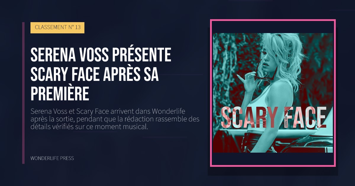Wonderlife Press: Serena Voss présente Scary Face après sa première. pochette de la sortie. CLASSEMENT N° 13.