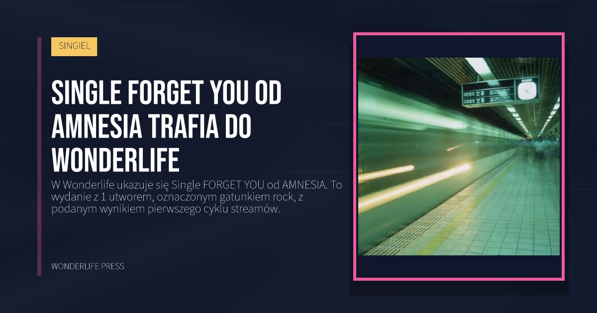 Wonderlife Press: Single FORGET YOU od AMNESIA trafia do Wonderlife. okładka wydawnictwa. SINGIEL.