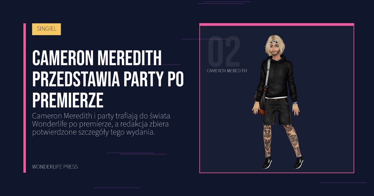 Wonderlife Press: Cameron Meredith przedstawia party po premierze. portret artystów. SINGIEL.